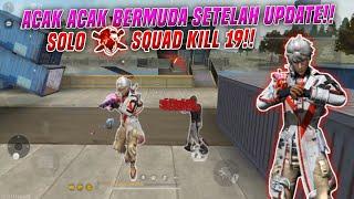 19 KILL SOLO VS SQUAD ACAK-ACAK BERMUDA SETELAH UPDATE!!