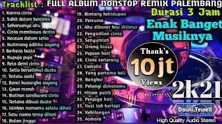 FULL ALBUM REMIX PALEMBANG NONSTOP || Enak Banget Musiknya