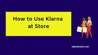 How to Use Klarna at Store