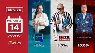 Willax en vivo - MILAGROS LEIVA ENTREVISTA - BETO A SABER - COMBUTTERS - 14/08/2024 | Willax