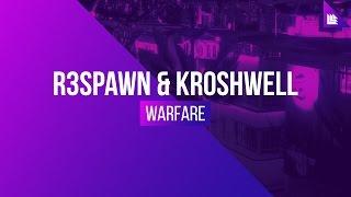 R3SPAWN & Kroshwell - Warfare