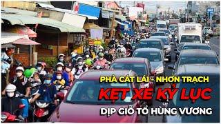 Phà Cát Lái - Nhơn Trạch I KẸT XE KỶ LỤC dịp Giỗ Tổ Hùng Vương.