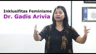 Dr. Gadis Arivia - Inklusifitas Feminisme