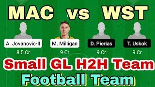 MAC vs WST Football Dream11 Team prediction | important players Team | Small League Grand League H2H