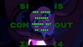 New anime seasons coming out in 2024 #anime #animerecommendations