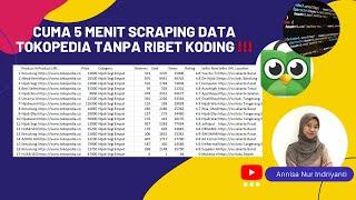 Cuma 5 Menit Scraping Data Tokopedia Tanpa Ribet Koding