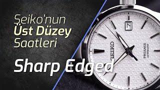 Seiko Presage Kolleksiyonu'nun Üst Düzey Saatleri - Sharp Edged SPB167J1/SPB165J1/SPB169J1/SPB170J1