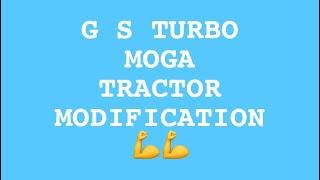 G S TURBO MOGA TRACTOR MODIFICATION ਦੇਖੋ TRACTOR ਦਾ ਜੋਰ  ️️ SUBSCRIBE KAR LO CHANNEL PLZ