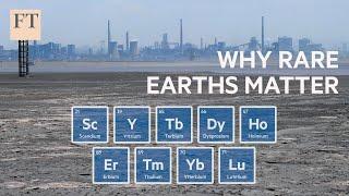 Why China's control of rare earths matters | FT