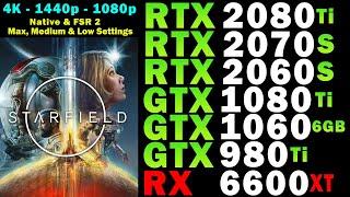 Starfield RTX 2080 Ti, 2070 S, 2060 S | GTX 1080 Ti, 1060 6GB, 980 Ti | RX 6600 XT | 4K 1440p 1080p