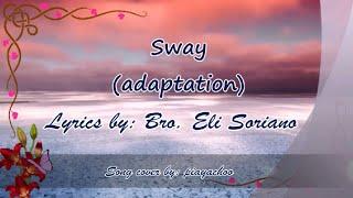 Sway (Adaptation Lyrics by Bro. Eli Soriano)