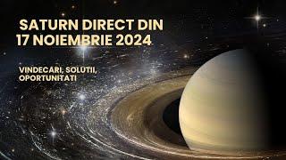 La Inaltime !  Saturn Direct Din 17 Noiembrie 2024. Toate Zodiile.