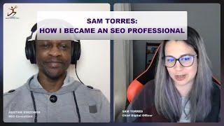 Sam Torres: How I Became An SEO Professional