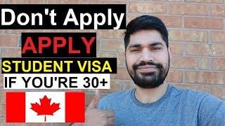 Don't Apply Study Visa of Canada if your age is 30 Above +