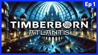 I'm Building a FULL-BLOWN UNDERWATER CITY! - ATLANTIS - TIMBERBORN UPDATE 6 - Ep 1