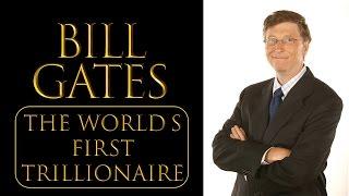 Bill Gates - World's First Trillionaire ?