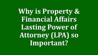 Why is Lasting Power of Attorney (LPA) for Property so Important? (Animation)