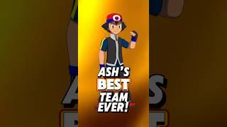 Ash Ketchum’s BEST TEAM EVER!