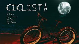 L Kimii x Un Titico x El Dray x Dj Conds - Ciclista ‍️