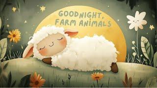 GOODNIGHT, FARM | Soothing Bedtime Adventure AND Lullaby Song for Children to Help Them Sleep 