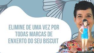 Elimine de uma vez por todas as marcas de enxerto do seu biscuit