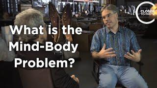 Eric Schwitzgebel - What is the Mind-Body Problem?