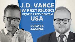 J. D. VANCE BĘDZIE KIEDYŚ PREZYDENTEM USA | ŁUKASZ JASINA | ŚWIAT W KONSERWIE #11