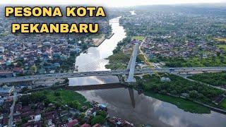 PESONA KOTA PEKANBARU 2025 | KOTA TERBESAR DI PROVINSI RIAU BERDEKATAN DENGAN MALAYSIA