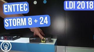 ENTTEC Storm 8 and Storm 24 - Product Focus @ LDI 2018