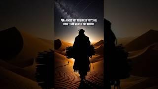 Allah does not require of any soul .        #islamicvideo #islamispeace #allahuakbar