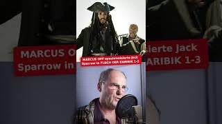 Captain Jack Sparrow synchronsiert von Marcus Off  - „Fluch der Karibik“