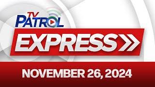 TV Patrol Express November 26, 2024