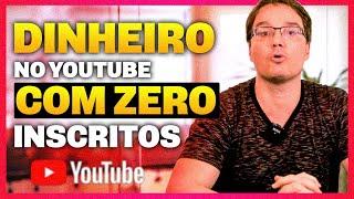 É POSSÍVEL GANHAR DINHEIRO NO YOUTUBE COM ZERO INSCRITOS