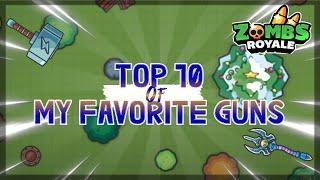 Top 10 of my Favorite ZOMBSROYALE Guns