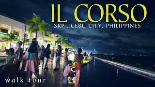 IL CORSO, Cebu's Best Spot for Food Trip, Shopping and hanging out by the sea! A walking tour