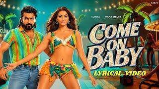 Come On baby Lyrical Video - Suriya 44 | Suriya | Pooja Hegde | Santhosh Narayanan | AR Fan Feat