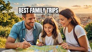 Best Family Destinations