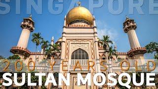 Sultan Mosque Singapore - 200 Years Old Mosque in Singapore