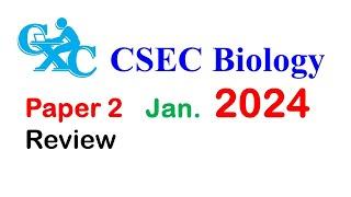 2024 CSEC Biology Paper 2 Full review with explanations (January 2024)