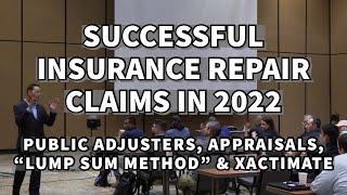 Successful Insurance Repair Claims in 2022 | Public Adjusters, Appraisals, "Lump Sum" & Xactimate