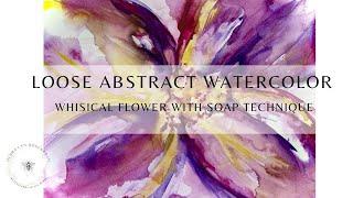 Abstract Watercolor Flower With A Splash Of Soap!