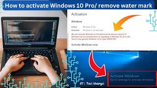 How to activate Windows 10 Pro/ remove water mark without any software?