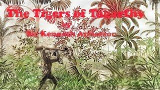 The Tigers of Tagarthy by Sir Kenneth Anderson Audio Book Version Voiced in English