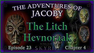 The Litch Hevnoraak: [Skyrim] The Adventures of Jacoby: Chapter 4 Episode 23