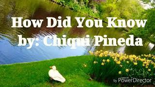 How Did You Know by: Chiqui Pineda