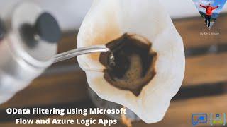 OData filtering using Microsoft Flow and Azure Logic Apps