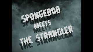 (2K; 60 FPS remake) SpongeBob Meets The Strangler Title Card