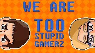 We are TooStupidGamerz - Channel Trailer