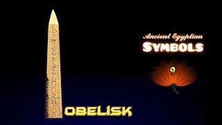 Obelisk | Meanings of Ancient Egyptian Symbols, part 09