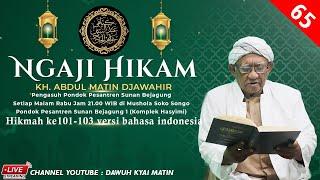  (LIVE) NGAJI KITAB AL-HIKAM 65, HIKMAH 101 - 103 (KH. ABD MATIN DJAWAHIR)